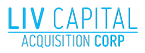 LIV Capital Acquisition Corp. 