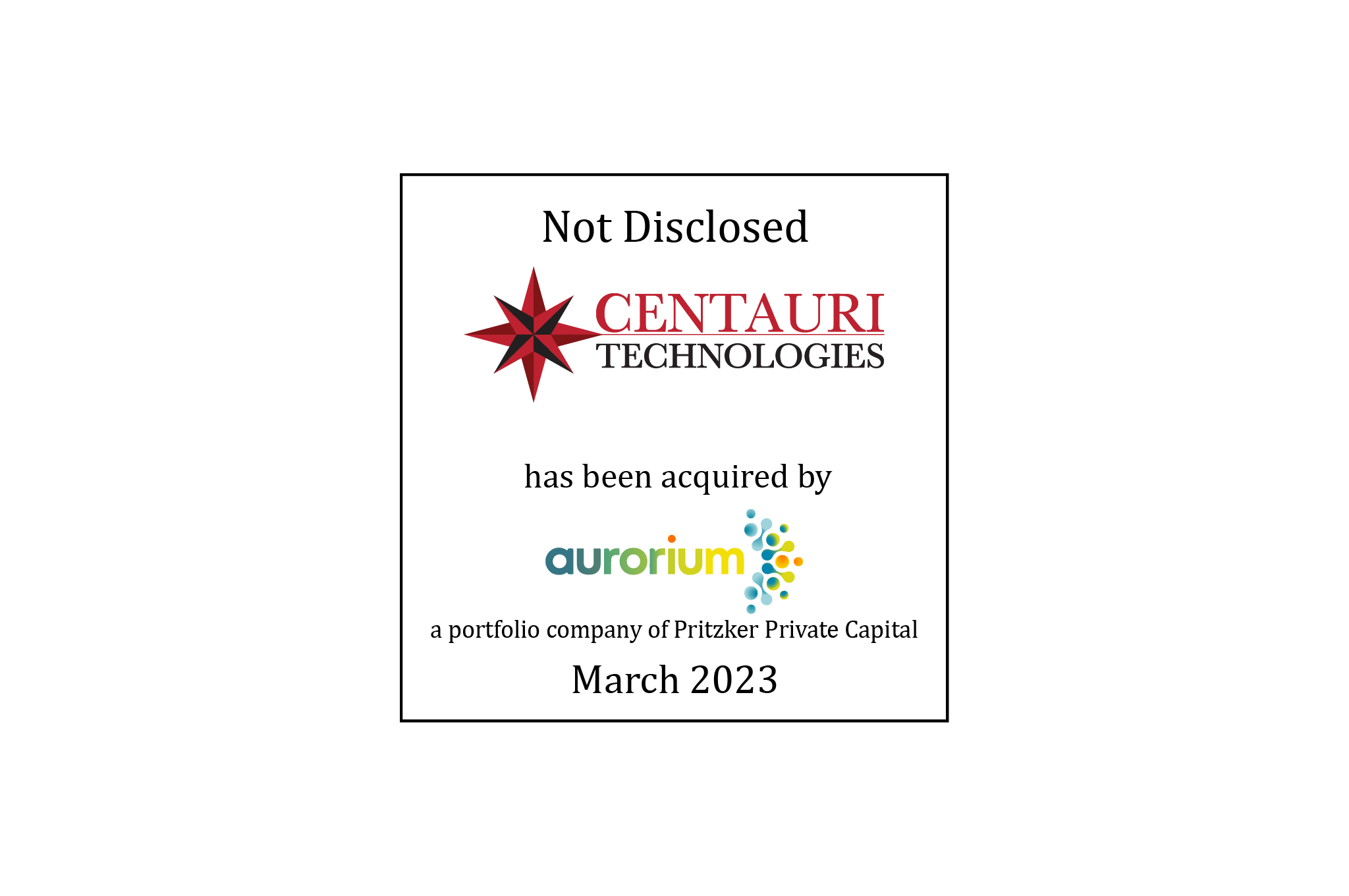 Not Disclosed | CENTAURI Technologies (logo) Has Been Acquired by Aurorium (logo) | March 2023