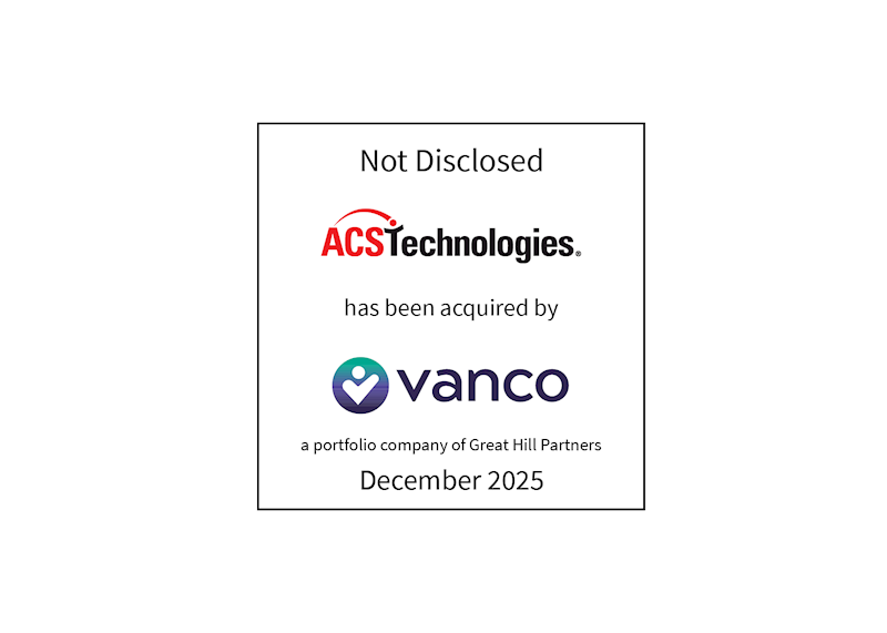Not Disclosed | ACS Technologies (logo) Has Been Acquired by Vanco (logo), a portfolio company of Great Hill Partners | December 2025