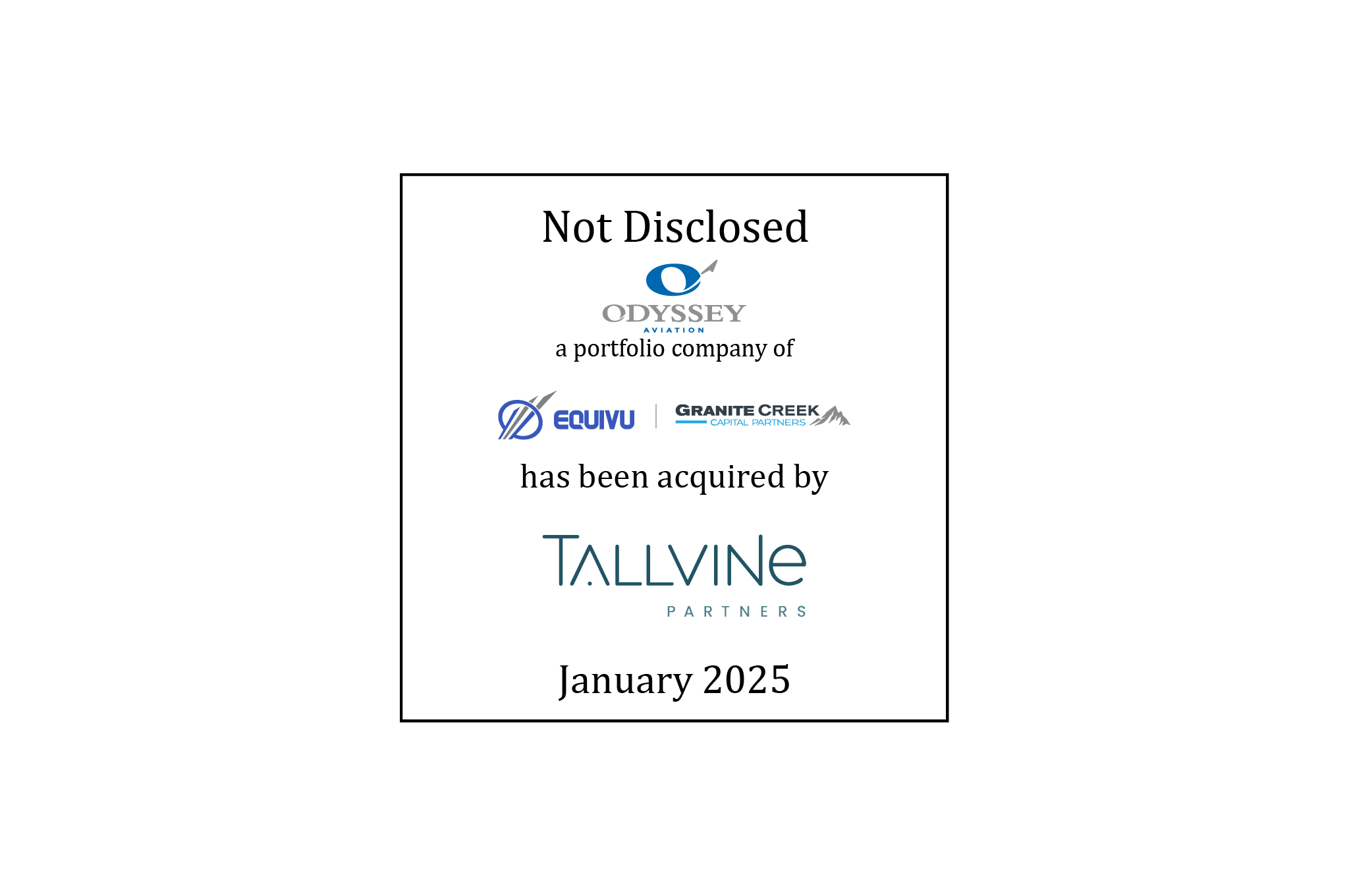 Tombstone: Not Disclosed | Odyssey Aviation (logo), a portfolio company of Equivu Capital and Granite Creek Capital Partners, has been acquired by Tallvine Partners (logo) | January 2025