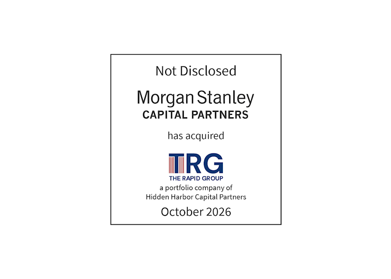Not Disclosed | Morgan Stanley Capital Partners has acquired The Rapid Group (logo), a portfolio company of Hidden Harbor Capital Partners | October 2026